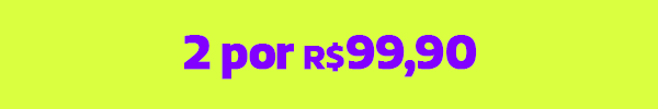 LEVE 2 POR R$ 99,90