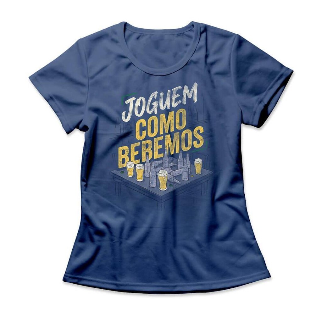 Camiseta Feminina Joguem Como Bebemos