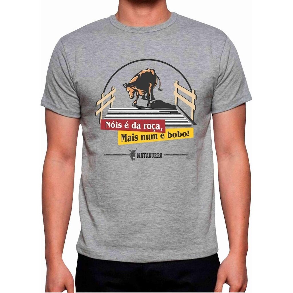 Camiseta Masculina Mata Burro Nóis é da Roça mas num é Bobo