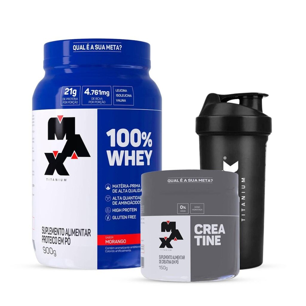 Combo 100% Whey 900g, Creatina 150g e Coqueteleira Max Titanium