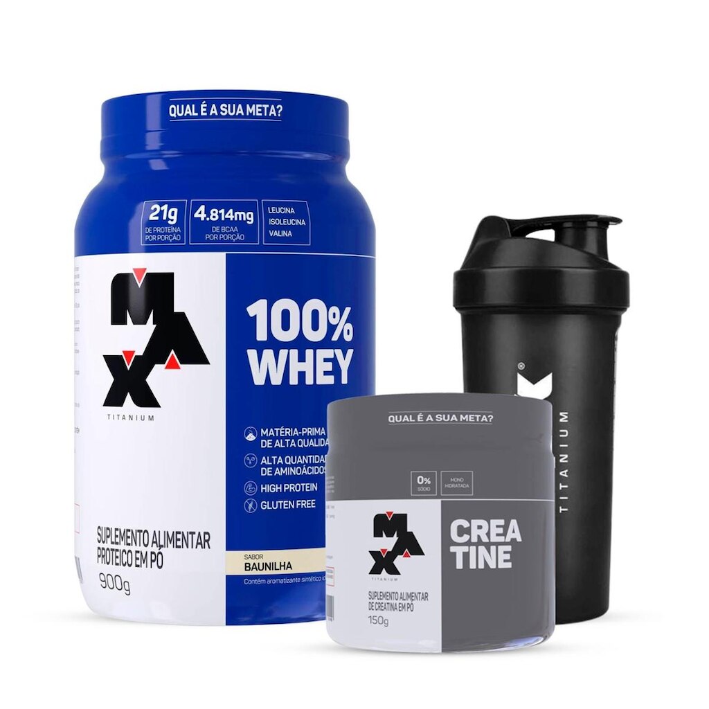 Combo 100% Whey 900g, Creatina 150g e Coqueteleira Max Titanium