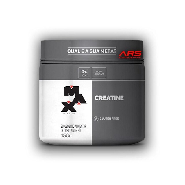 Creatina 150g Monohidratada 100% Pura - Max é ruim? Creatina 150g Monohidratada 100% Pura - Max é boa?