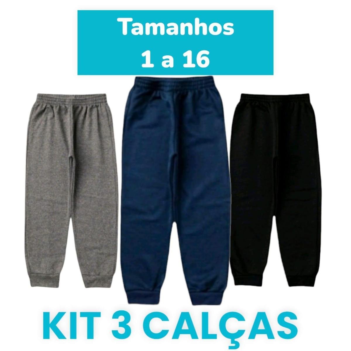 Kit 3 Calças Infantil Juvenil Moletom Com Punho Unisex 1 a 16 Menor preço em Kit 3 Calças Infantil Juvenil Moletom Com Punho Unisex 1 a 16