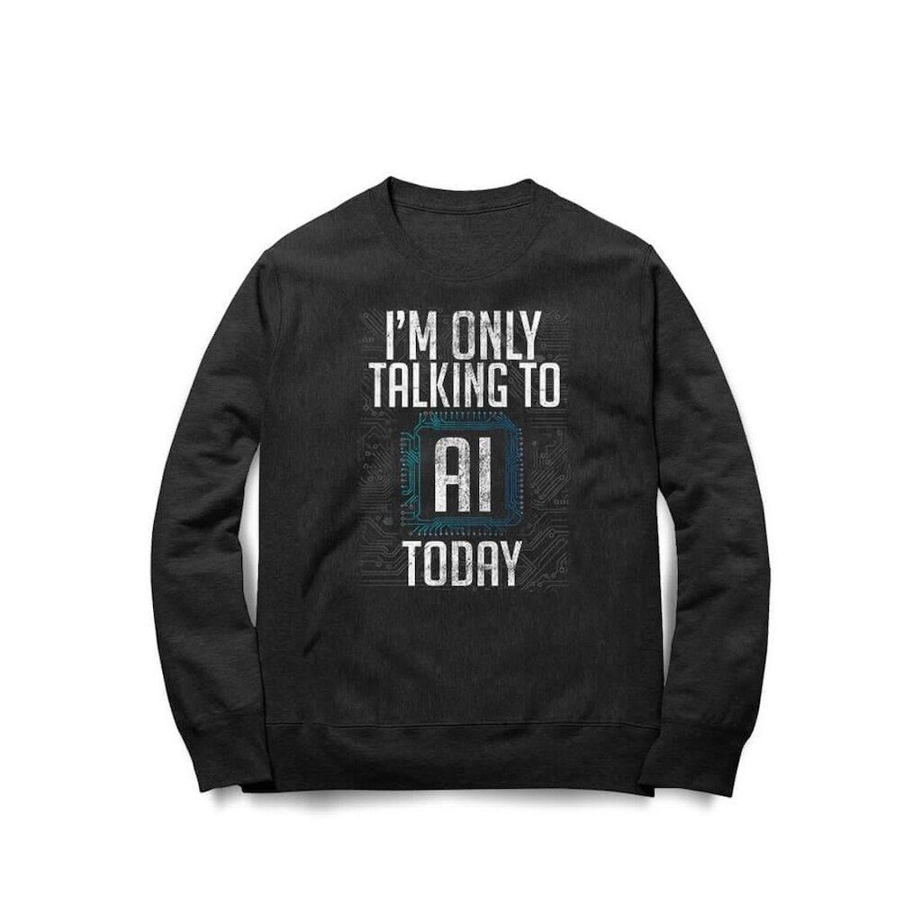 Moletom Studio Geek I Only Talk To AI Today Unissex