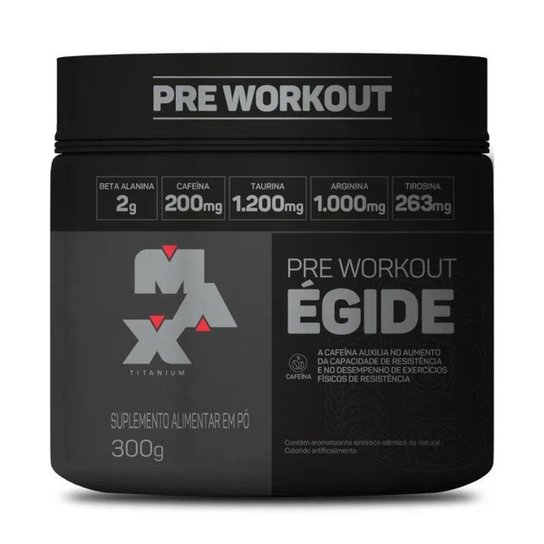 Pré Treino Égide 300g Max Titanium Lançamento é ruim? Pré Treino Égide 300g Max Titanium Lançamento é boa?